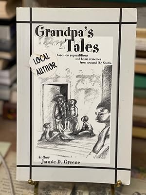 Grandpa's Tales: Based on Superstitions and Home Remedies from Around the South