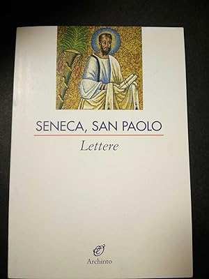 Seneca, San Paolo. Lettere. Archinto. 2005