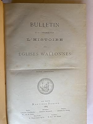 Bulletin de la Commission pour l'histoire des églises wallonnes; Tome premier.