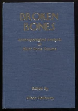 Broken Bones: Anthropological Analysis of Blunt Force Trauma