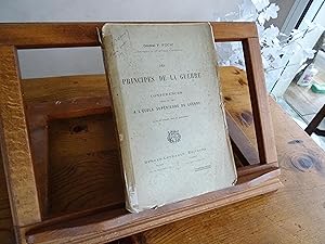 Des PRINCIPES DE LA GUERRE. Conférences faites en 1900 A L'Ecole Supérieure De Guerre