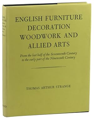 English Furniture Decoration, Woodwork, and Allied Arts: From the Last Half of the Seventeenth Ce...