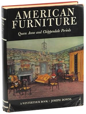 American Furniture: Queen Anne and Chippendale Periods in the Henry Francis du Pont Winterthur Mu...