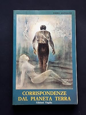 Antolini Piero, Corrispondenze dal pianeta Terra, Edizioni Virgilio, 1977 - I
