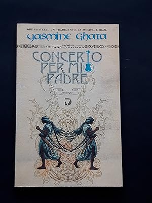 Image du vendeur pour Ghata Yasmine, Concerto per mio padre, Del Vecchio Editore, 2013 - I mis en vente par Amarcord libri
