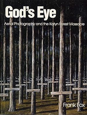 Bild des Verkufers fr God's Eye: Aerial Photography and the Katyn Forest Massacre by Fox, Frank [Paperback ] zum Verkauf von booksXpress
