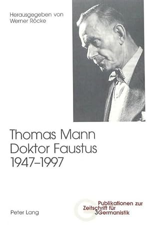 Bild des Verkufers fr Thomas Mann, Doktor Faustus, 1947-1997 : 2., unvernderte Auflage zum Verkauf von AHA-BUCH GmbH