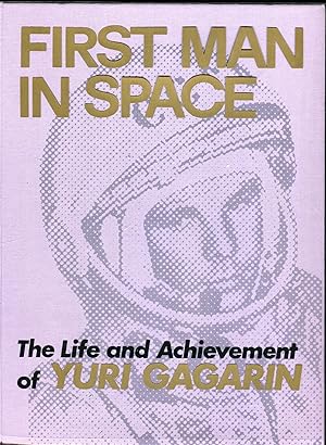 First Man in Space: The Life and Achievement of Yuri Gagarin, a Collection