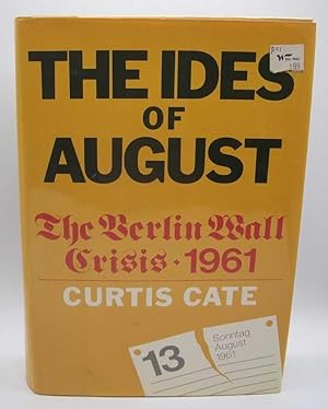 Immagine del venditore per The Ides of August: The Berlin Wall Crisis 1961 venduto da Easy Chair Books