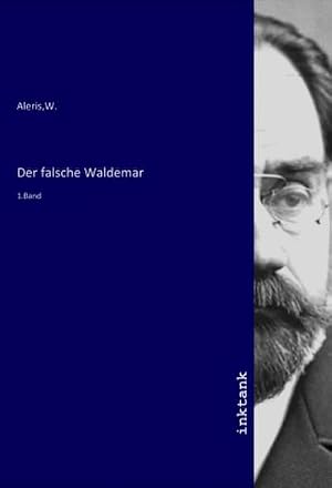 Seller image for Der falsche Waldemar : 1.Band for sale by AHA-BUCH GmbH