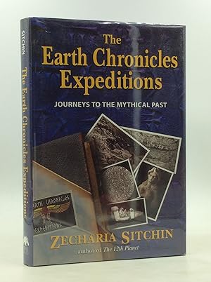 THE EARTH CHRONICLES EXPEDITIONS: Journeys to the Mythical Past