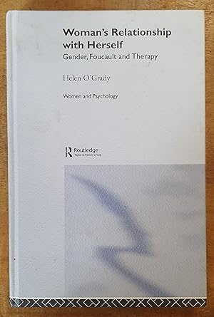 WOMAN'S RELATIONSHIP WITH HERSELF: Gender, Foucault and Therapy (Women and Psychology)
