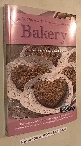 Imagen del vendedor de How to Open a Financially Successful Bakery : With a Companion CD-ROM a la venta por Once Upon A Time