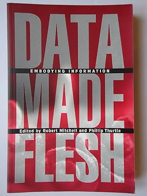 Immagine del venditore per DATA MADE FLESH. Embodying Information venduto da GfB, the Colchester Bookshop