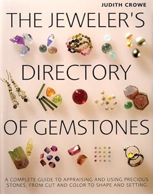 Seller image for Jeweler's Directory of Gemstones : A Complete Guide to Appraising and Using Precious Stones, From Cut and Color to Shape and Setting for sale by GreatBookPricesUK