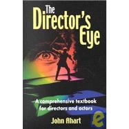 Imagen del vendedor de The Director's Eye: A Comprehensive Textbook for Directors and Actors a la venta por eCampus