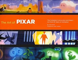 Seller image for Art of Pixar : The Complete Colorscripts and Select Art from 25 Years of Animation for sale by GreatBookPricesUK
