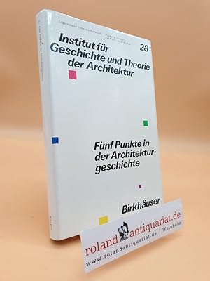 Immagine del venditore per Fnf Punkte in der Architekturgeschichte : Festschr. fr Adolf Max Vogt / [Eidgenss. Techn. Hochsch. Zrich, Inst. fr Geschichte u. Theorie d. Architektur]. Hrsg. von Katharina Medici-Mall / Geschichte und Theorie der Architektur ; 28 venduto da Roland Antiquariat UG haftungsbeschrnkt