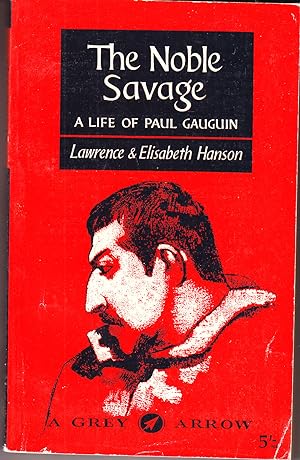 The Noble Savage: A Life of Paul Gauguin
