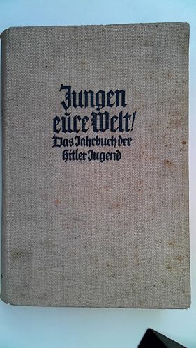 Bild des Verkufers fr Jungen - eure Welt! Das Jahrbuch der Hitler-Jugend 3. Jahrgang, zum Verkauf von Antiquariat Maiwald