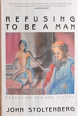 Seller image for Refusing To Be A MAn: Essays On Sex And Justice for sale by Canford Book Corral