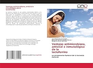 Bild des Verkufers fr Ventajas antimicrobiana, antiviral e inmunolgica de la lactoferrina zum Verkauf von moluna