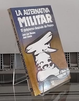 Image du vendeur pour La alternativa militar. El golpismo despus de Franco mis en vente par Librera Dilogo