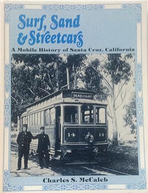 Immagine del venditore per Surf, Sand & Streetcars: A Mobile History of Santa Cruz, California venduto da Jay's Basement Books