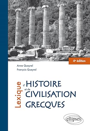 Seller image for Lexique d'histoire et de civilisation grecques. 4e dition for sale by Calepinus, la librairie latin-grec