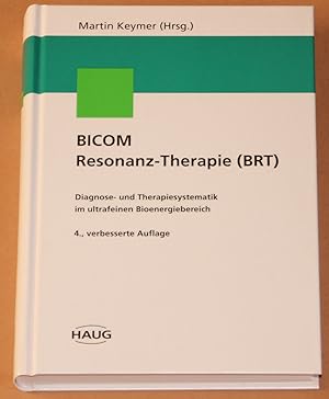 BICOM - Resonanz-Therapie ( BRT ) - Diagnose- und Therapiesystematik im ultrafeinen Bioenergieber...