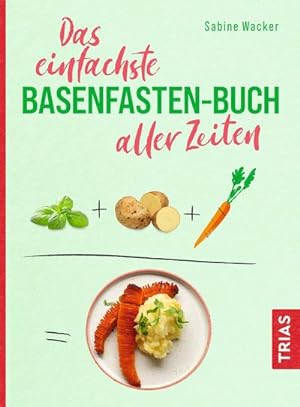 Seller image for Das einfachste Basenfasten-Buch aller Zeiten for sale by AHA-BUCH GmbH
