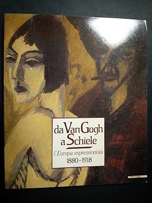 AA.VV. Da Van Gogh a Schiele. L'Europa espressionista 1880-1918. Mazzotta. 1989