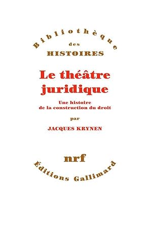 le théâtre juridique ; une histoire de la construction du droit