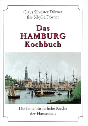 Das Hamburg-Kochbuch: Die feine bürgerliche Küche der Hansestadt