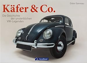 Bild des Verkufers fr VW Kfer: Kfer & Co. Die Geschichte unsterblicher VW-Legenden. Vom Kfer ber den Bulli bis zum VW 1500/1600. Fahrzeuglegenden von Volkswagen.: Die Geschichte der unsterblichen VW-Legenden zum Verkauf von artbook-service