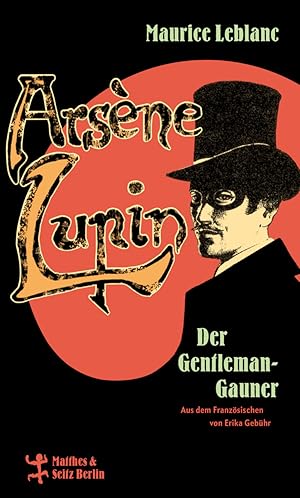 Imagen del vendedor de Maurice Leblanc. Arsne Lupin, der Gentleman-Gauner. a la venta por artbook-service