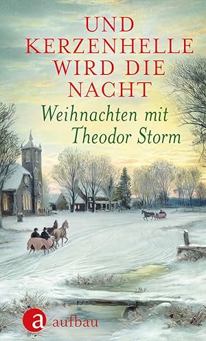 Bild des Verkufers fr Und kerzenhelle wird die Nacht: Weihnachten mit Theodor Storm zum Verkauf von artbook-service