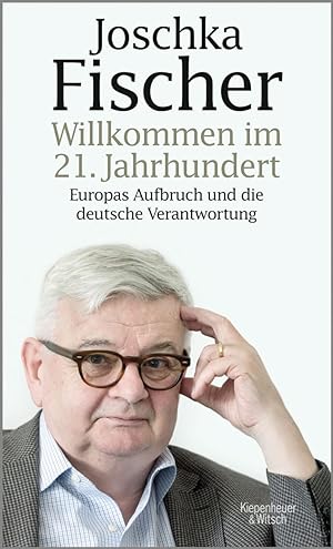 Bild des Verkufers fr Willkommen im 21. Jahrhundert: Europas Aufbruch und die deutsche Verantwortung zum Verkauf von artbook-service