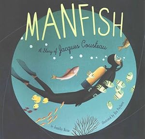 Bild des Verkufers fr Manfish : A Story of Jacques Cousteau zum Verkauf von GreatBookPricesUK