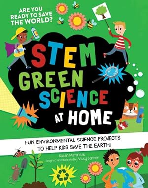 Seller image for Stem Green Science at Home : Fun Environmental Science Projects to Help Kids Save the Earth for sale by GreatBookPricesUK