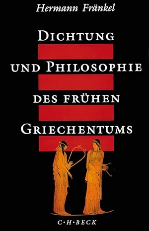 Seller image for Dichtung und Philosophie des frhen Griechentums. Eine Geschichte der griechischen Epik, Lyrik und Prosa bis zur Mitte des fnften Jahrhunderts. for sale by artbook-service