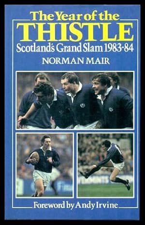 Bild des Verkufers fr THE YEAR OF THE THISTLE - Scotland's Grand Slam 1983 - 1984 zum Verkauf von W. Fraser Sandercombe