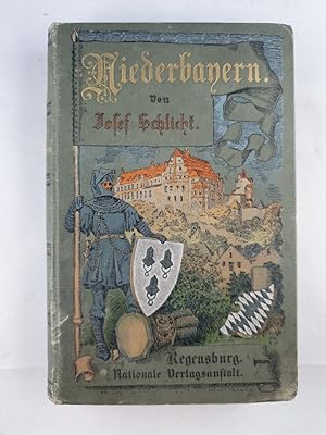 Niederbayern in Land, Geschichte und Volk. Ein Buch für Stadt und Land.