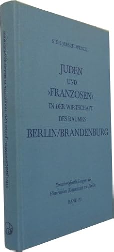 Bild des Verkufers fr Juden und Franzosen in der Wirtschaft des Raumes Berlin/Brandenburg zur Zeit des Merkantilismus. zum Verkauf von Rotes Antiquariat