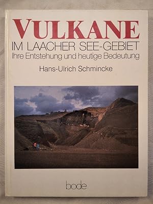 Vulkane im Laacher See- Gebiet: Ihre Entstehung und heutige Bedeutung.