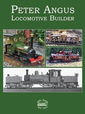 Peter Angus - Locomotive Builder