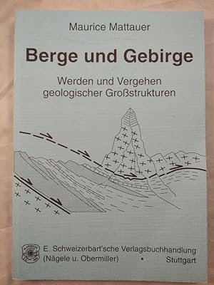 Berge und Gebirge: Werden und Vergehen geologischer Großstrukturen.