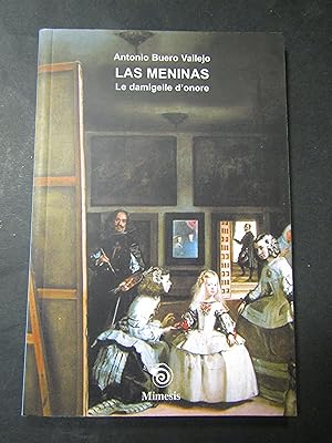 Imagen del vendedor de Vallejo Buero Antonio. Las meninas. Le damigelle d'onore. Mimesis. 2007 a la venta por Amarcord libri