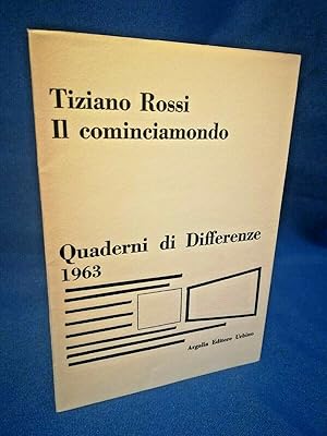 Tiziano Rossi, Il cominciamondo. Quaderni di Differenze 1963 Poesia Argalìa