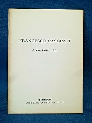 Riccio, Francesco Casorati - Opere 1980-1981. Arte Pittura Catalogo Mostra 1981